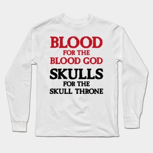 Blood for the Blood God, Skulls for the Skull Throne A (dark) Long Sleeve T-Shirt